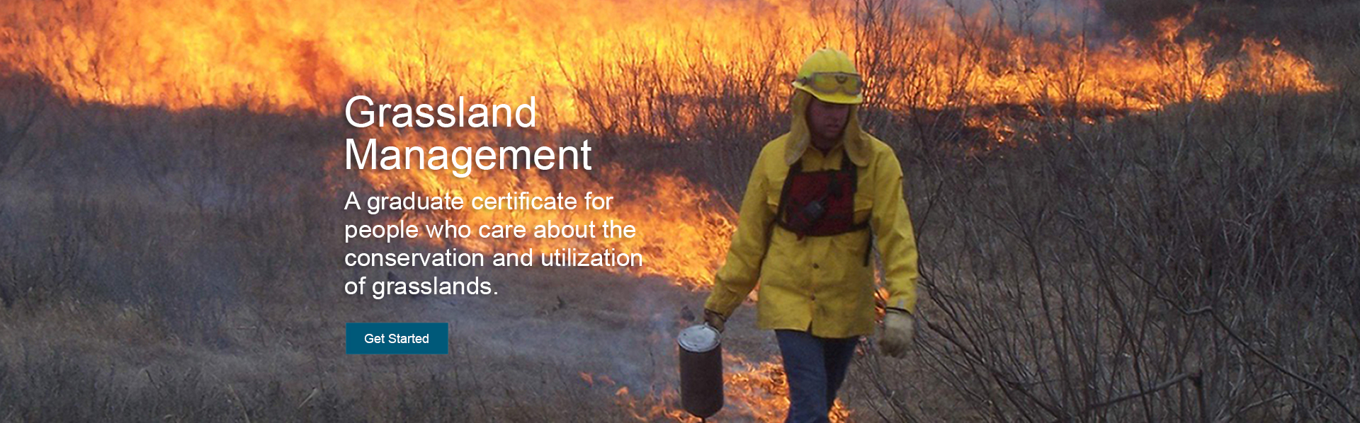 A man wearing protective gear walks away from a blazing fire in a field. The online grassland management graduate certificate is focused on conservation, utilization, and sustainability of managed grassland systems.